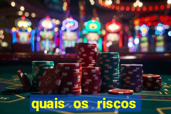 quais os riscos dos jogos de aposta